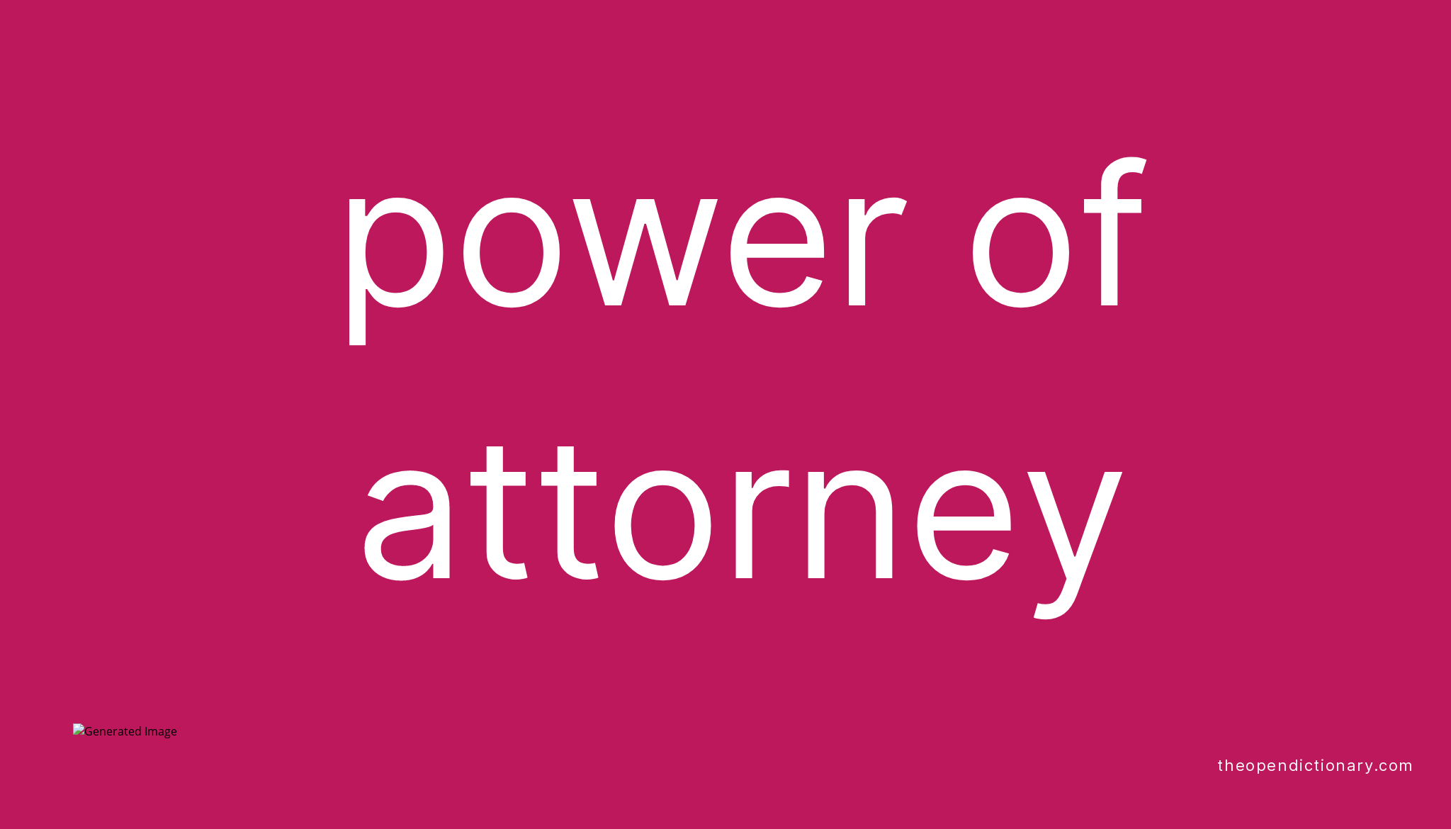 Power Of Attorney Meaning Of Power Of Attorney Definition Of Power 